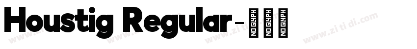 Houstig Regular字体转换 Houstig Regular字体转换